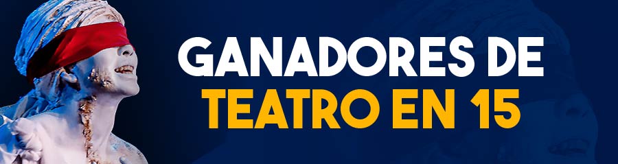 Ganadores de Teatro en 15