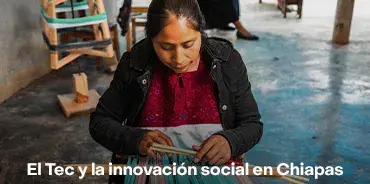Video documental Innovación social Tec en Chiapas